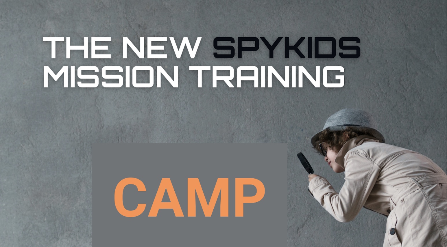 Banner-style image announcing 'THE NEW SPYKIDS MISSION TRAINING' with a person in a trench coat and hat peering through a handheld magnifier on the right; a gray block with orange 'CAMP' text covers part of the image.